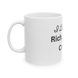 I Like Mine Rich, Tall and Creamy Coffee Mug - 11oz & 15oz Ceramic Cup