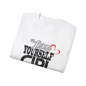 Love Yourself Girl Unisex Jersey Tee - Empowering Positive Message T-Shirt