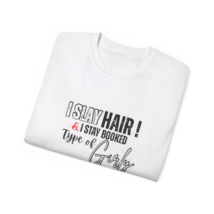 Unisex Ultra Cotton Tee - I Slay Hair & Stay Booked - Perfect Gift for Your Girly Friends