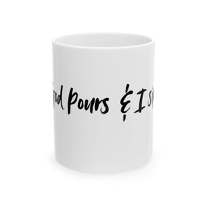 Funny Ceramic Mug - 'God Pours & I Sip' - 11oz & 15oz Coffee Cup for Coffee Lovers