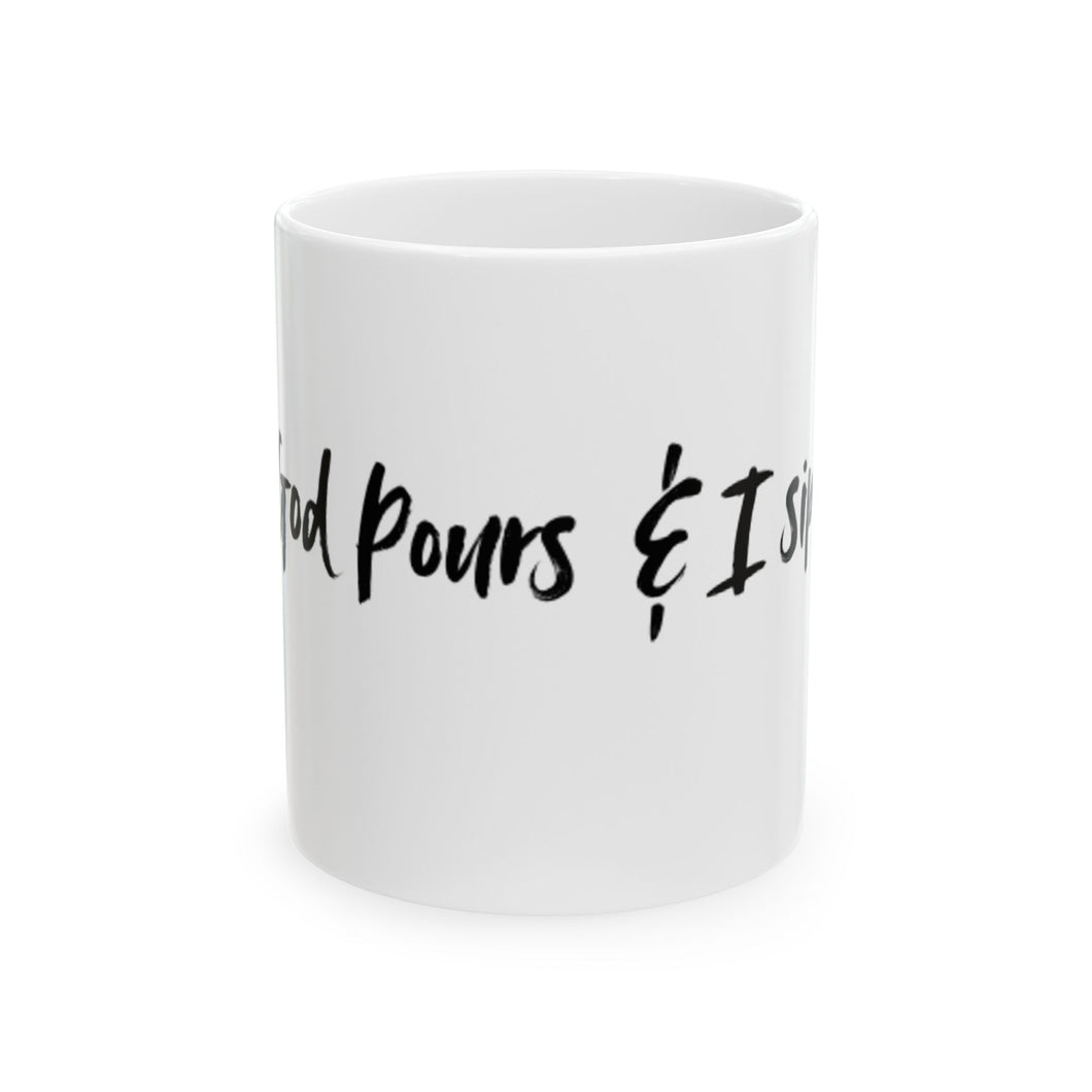 Funny Ceramic Mug - 'God Pours & I Sip' - 11oz & 15oz Coffee Cup for Coffee Lovers