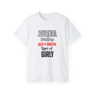 Girly Journal Writing Unisex Ultra Cotton Tee - Deep & Soulful Design
