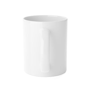 “What’s in my cup is for me” 11oz Mug