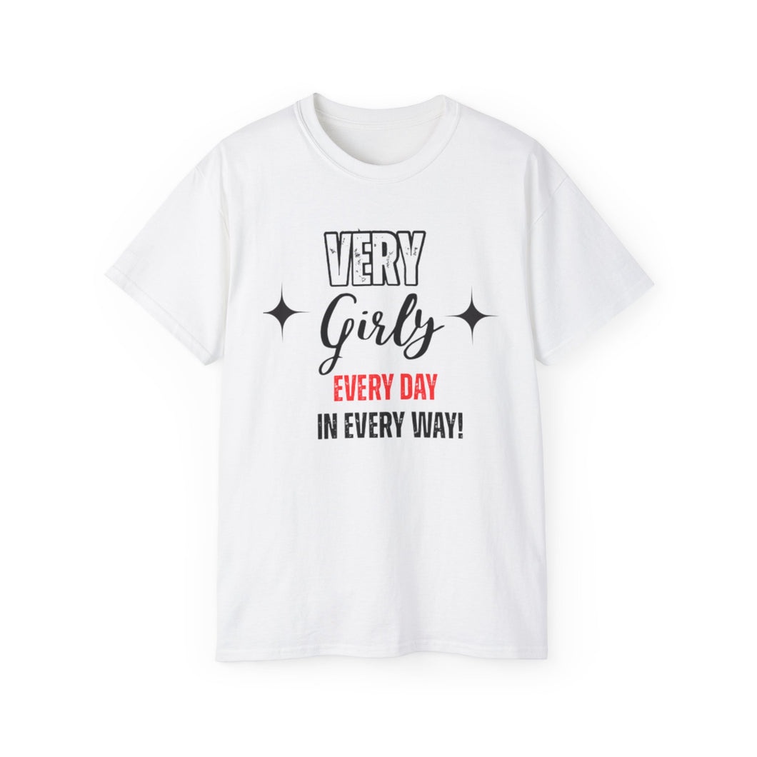 Very Girly Unisex Ultra Cotton Tee - Everyday Fun Shirt