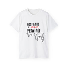 Load image into Gallery viewer, God Fearing &amp; Faithfully Praying Unisex Tee - Perfect for Girly Souls
