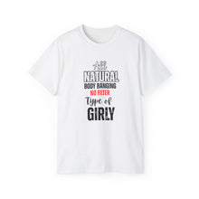 Load image into Gallery viewer, All Natural Body Banging Unisex Tee | Girly Vibe T-Shirt
