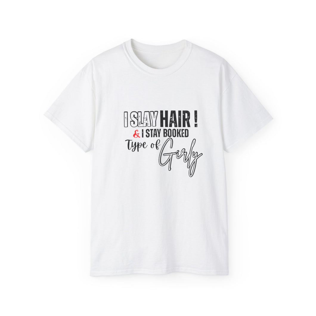 Unisex Ultra Cotton Tee - I Slay Hair & Stay Booked - Perfect Gift for Your Girly Friends