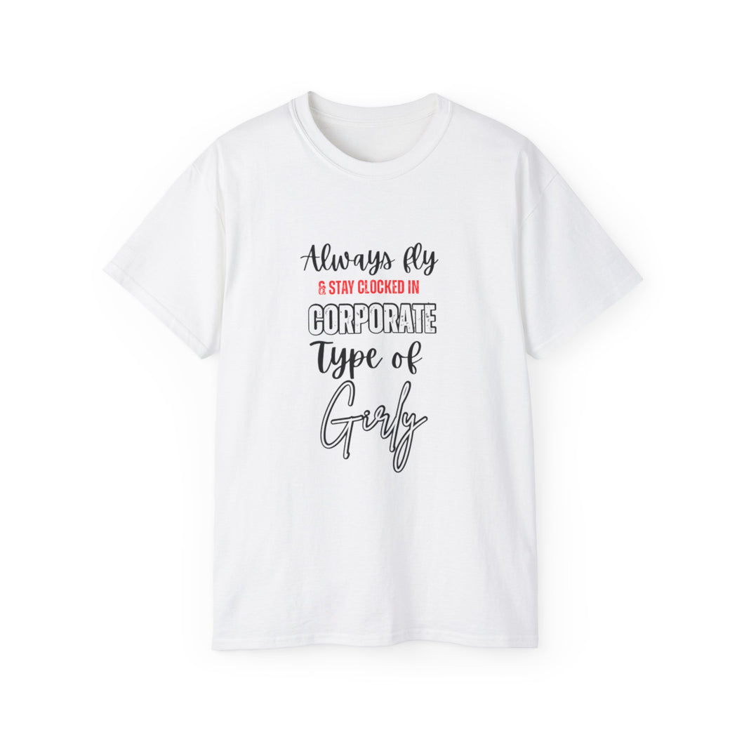 Corporate Girly Unisex Ultra Cotton Tee - Stay Clocked Design