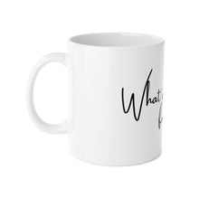 Load image into Gallery viewer, “What’s in my cup is for me” 11oz Mug
