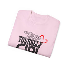 Load image into Gallery viewer, Love Yourself Girl Unisex Jersey Tee - Empowering Positive Message T-Shirt
